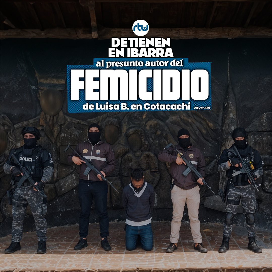 🚨Policía Nacional detuvo en Ibarra a Derian A., de 28 años, presunto responsable del femicidio de Luisa B., ocurrido el pasado 31 de mayo en Cotacachi.