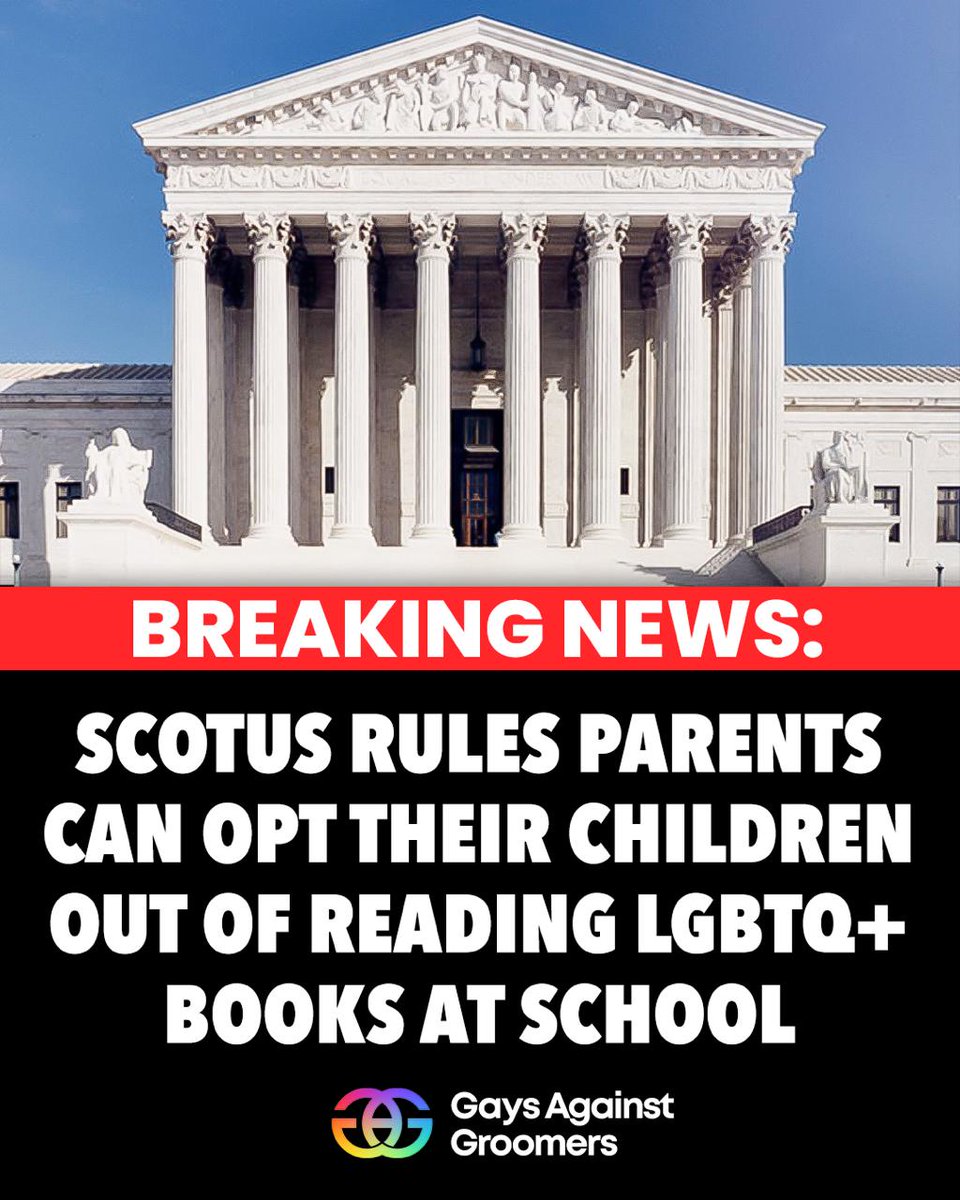 🚨BREAKING: Huge win today from SCOTUS! They have ruled in favor of parents seeking to opt children out of reading LGBTQ-themed books in schools. This is a big step in the right direction toward parental rights and child safeguarding!
