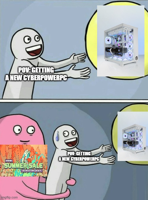 CyberPowerPC_UK's tweet photo. Getting a new PC... then the Steam sales hit, now we're back to square one 😅
-
#gaming #gamingpc #meme #CyberPowerPCUK https://t.co/6FroZ7CN8i