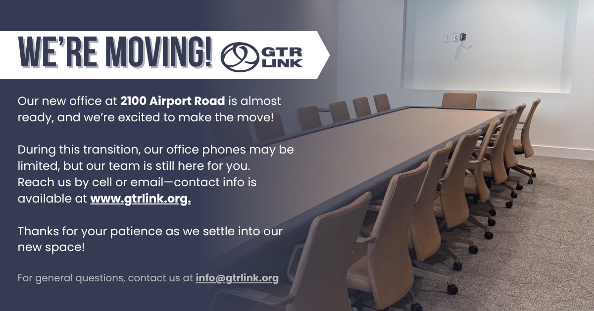 We’re excited to share that our team is moving into our new office located at 2100 Airport Road next week! 

Contact information for our team can be found on our website at gtrlink.org #thelinkisonthemove