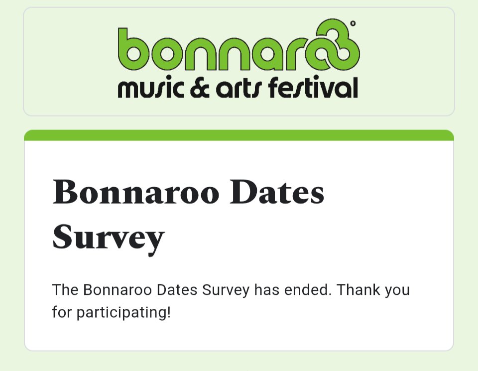 I didn't realize the <a href="/Bonnaroo/">Bonnaroo</a> dates survey had this short of a shelf life.  Anybody have a copy of it they could send my way?  Pretty please and thank you! #bonnaroo