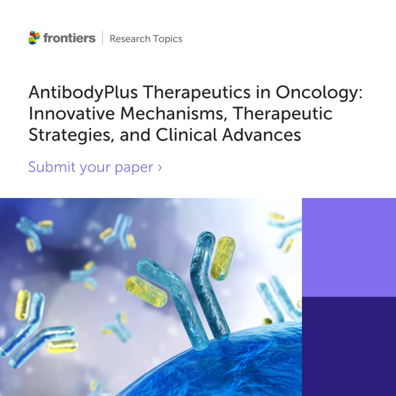FrontOncology's tweet image. 📣 Call for papers! 

Submit to our new Research Topic on AntibodyPlus Therapeutics in Oncology

👉 fro.ntiers.in/antibodyplus

 #callforpapers #openaccess