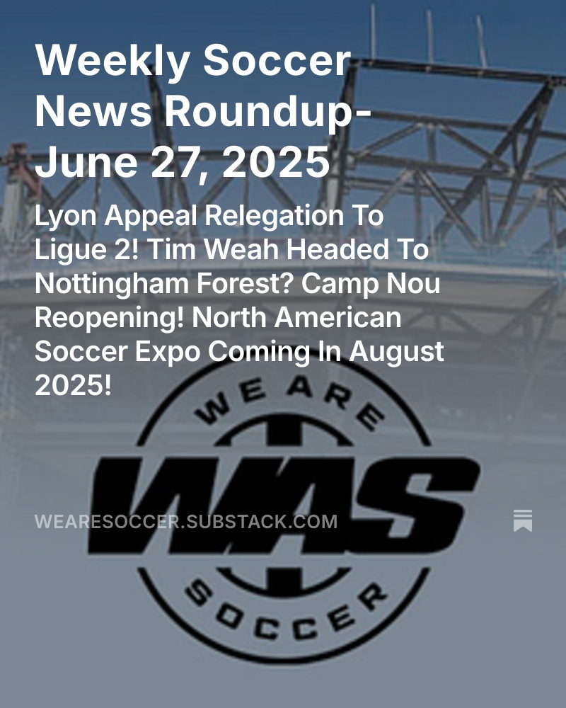 What's up with <a href="/OL/">Olympique Lyonnais</a> and their financial situation? Tim Weah headed to <a href="/NFFC/">Nottingham Forest</a> with Juventus teammate? Camp Nou Partial Reopening and the <a href="/NASoccerExpo/">Northamericansoccerexpo</a> is happening in August!!
wearesoccer.substack.com/p/weekly-socce…