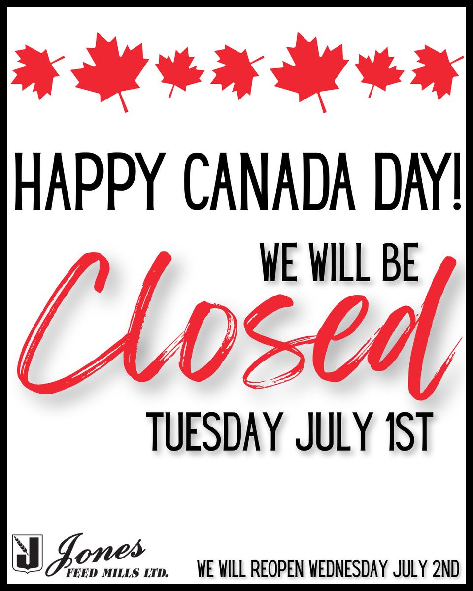 Jones Feed Mills would like to remind our customers that we will be closed on Tuesday, July 1st for Canada Day.
Holiday Hours:
Monday June 30th - Open
Tuesday July 1st - Closed
Wednesday July 2nd - Open
We wish everyone a safe and happy holiday weekend!