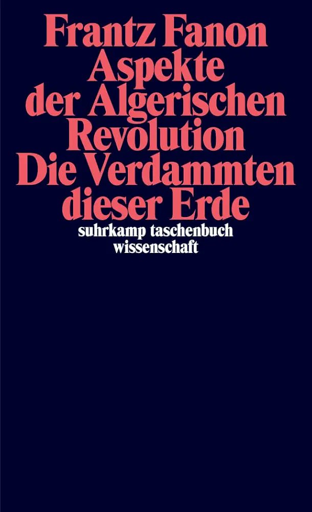 Lauan_al's tweet image. Am 21. Juli erscheint bei @suhrkamp dieser Band, der zwei Werke von Fanon zusammenbindet: L'an V de la révolution algérienne & Les damnés de la terre. Ersteres ist auch Gegenstand des neuen Buches von Azzedine Haddour (Juni 2025) @PlutoPress