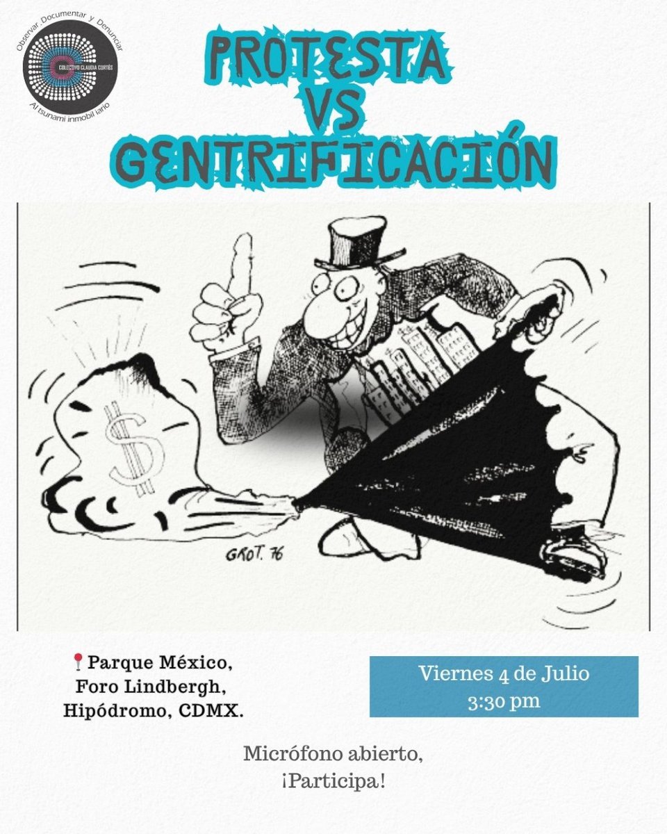 #Protesta vs #gentrificacion 
Próximo viernes 4 de julio 3:30pm, en Parque México. ¡¡Participa!!
#noalaciudadmercancia #noesprogresoesdespojo #DefendemosTerritorriosparalavida #territorio #gentrification #gentrificationisviolence #ccc #aquisomos #ciudadparatodos
