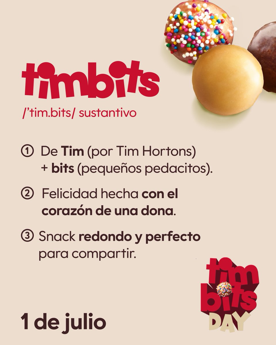 ¿Te preguntas qué es un Timbit? 🤔
Acá te dejamos la respuesta…
Y su día para celebrarlo: 1 de julio 🎉🍩