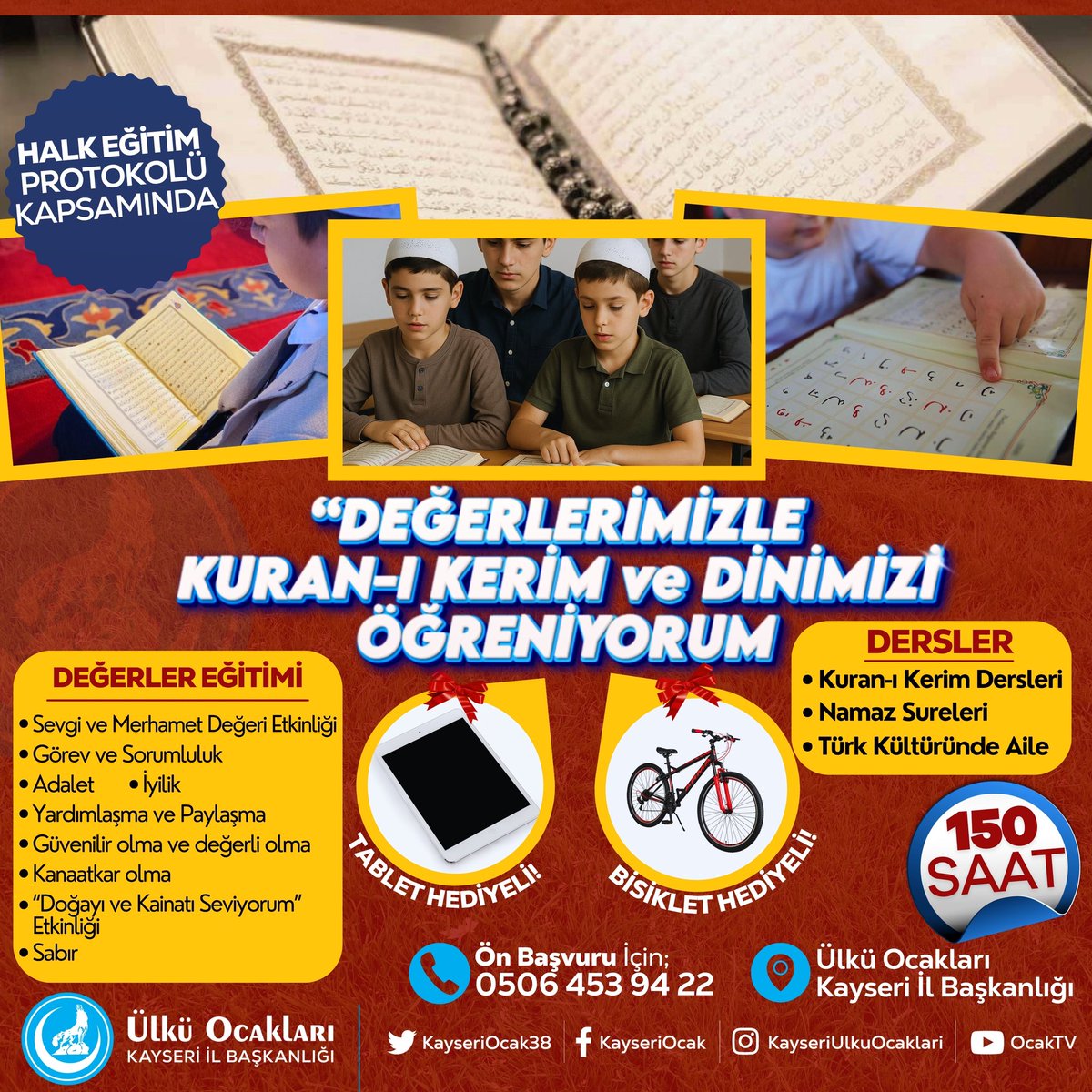 📖 “Değerlerimizle Kur’an-ı Kerim ve Dinimizi Öğreniyorum”

Ülkü Ocakları Kayseri İl Başkanlığı olarak, milli ve manevi değerlerle yoğrulmuş, ahlaklı, bilinçli ve inançlı bir neslin yetişmesine katkı sağlamak için her yaz dönemi olduğu gibi, yaz döneminde önemli bir adım