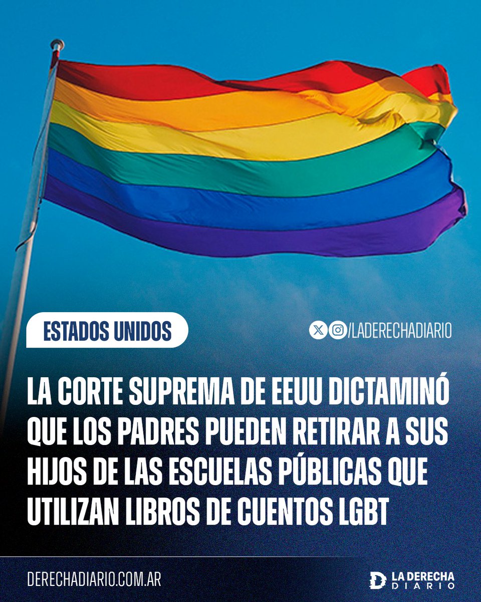 🚨🇺🇸🏳️‍🌈 | LLORAN LOS DEGENERADOS: La Corte Suprema de Estados Unidos dictaminó que los padres tienen derecho a retirar a sus hijos de clases que utilicen cuentos con temática "LGBTIQ+" en escuelas públicas.