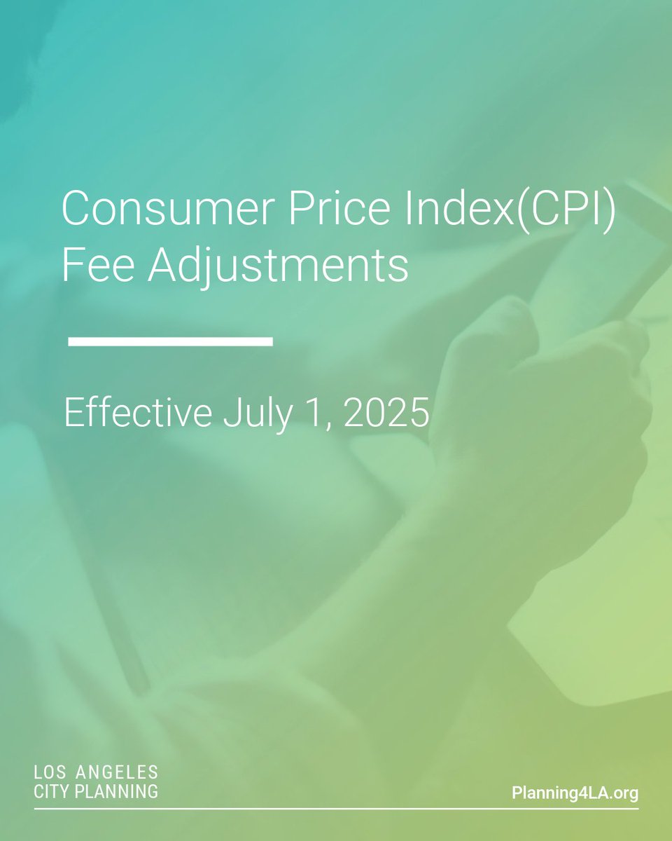 Please note that the Consumer Price Index (CPI) Fee Adjustments will begin July 1, 2025.

You can find more info and the CPI Adjusted Fee Schedule here: clkrep.lacity.org/.../09-0969-s4…