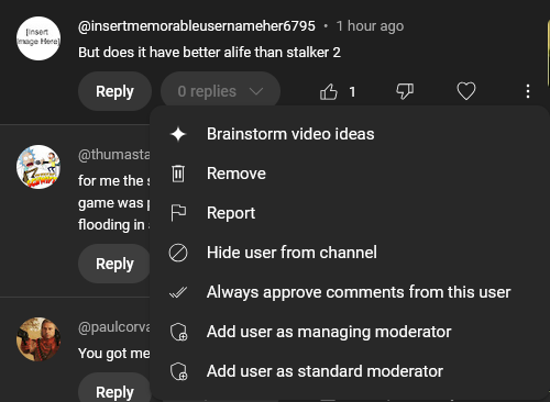 Jarek_Dragon's tweet image. Youtube added the "brainstorm video ideas" option AS THE TOP SELECTION WHEN YOU'RE MODERATING COMMENTS. WHY IS THIS EVEN HERE, I KEEP ACCIDENTALLY CLICKING IT.
Fucking hate this change. It's not a feature I'll use and there's no reason for it to be IN THE COMMENTS SECTION.