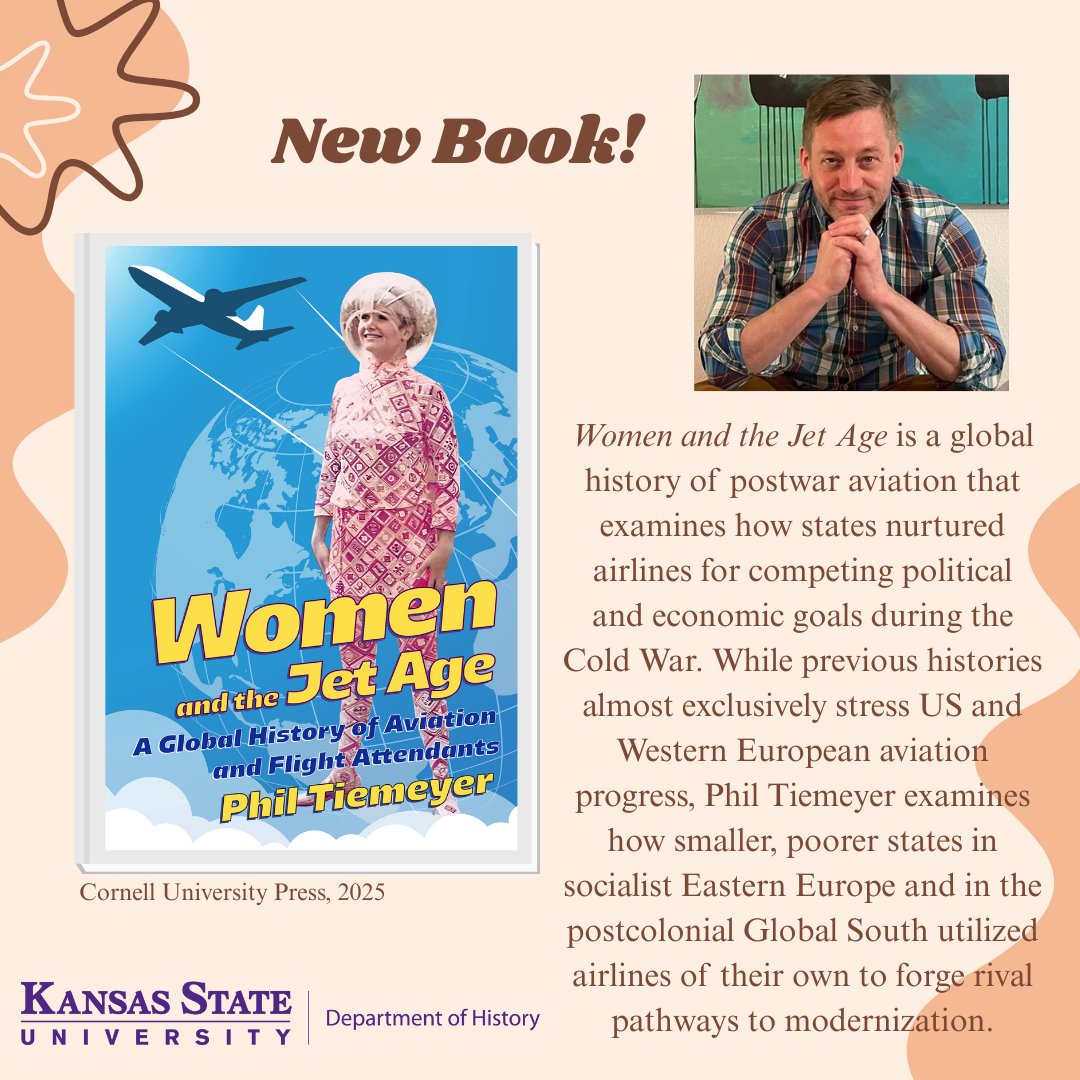 Congratulations to Dr. Phil Tiemeyer on your book, Women and the Jet Age, being published by Cornell University Press. This book is a global history of postwar aviation that examines how states nurtured airlines for competing political and economic goals during the Cold War.