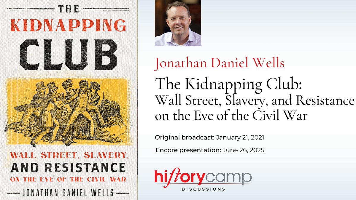 HistoryCampOff1's tweet image. If you missed our discussion with Jonathan Daniel Wells, author of "The Kidnapping Club: Wall Street, Slavery, and Resistance on the Eve of the Civil War," you can watch now at HistoryCamp.org/discussions until next Thursday, and anytime at historycamp.org/jonathan-danie…