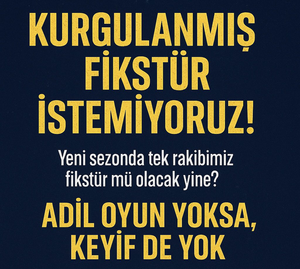 KURGULANMIŞ FİKSTÜR İSTEMİYORUZ!

Adaletin olmadığı yerde rekabet değil, tiyatro olur.

TFF’den beklentimiz, Fenerbahçe dahil tüm kulüplerin eşit şartlarda mücadele edeceği adil bir fikstür!
#FikstürleOynama