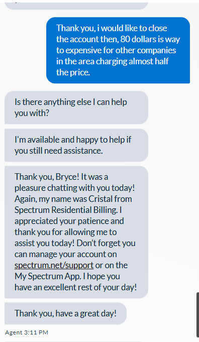 Animat3r's tweet photo. @Ask_Spectrum  @GetSpectrum you guys are awful customer service, closing the chat so i cant close my account. LOL https://t.co/KMLFH9ajQX
