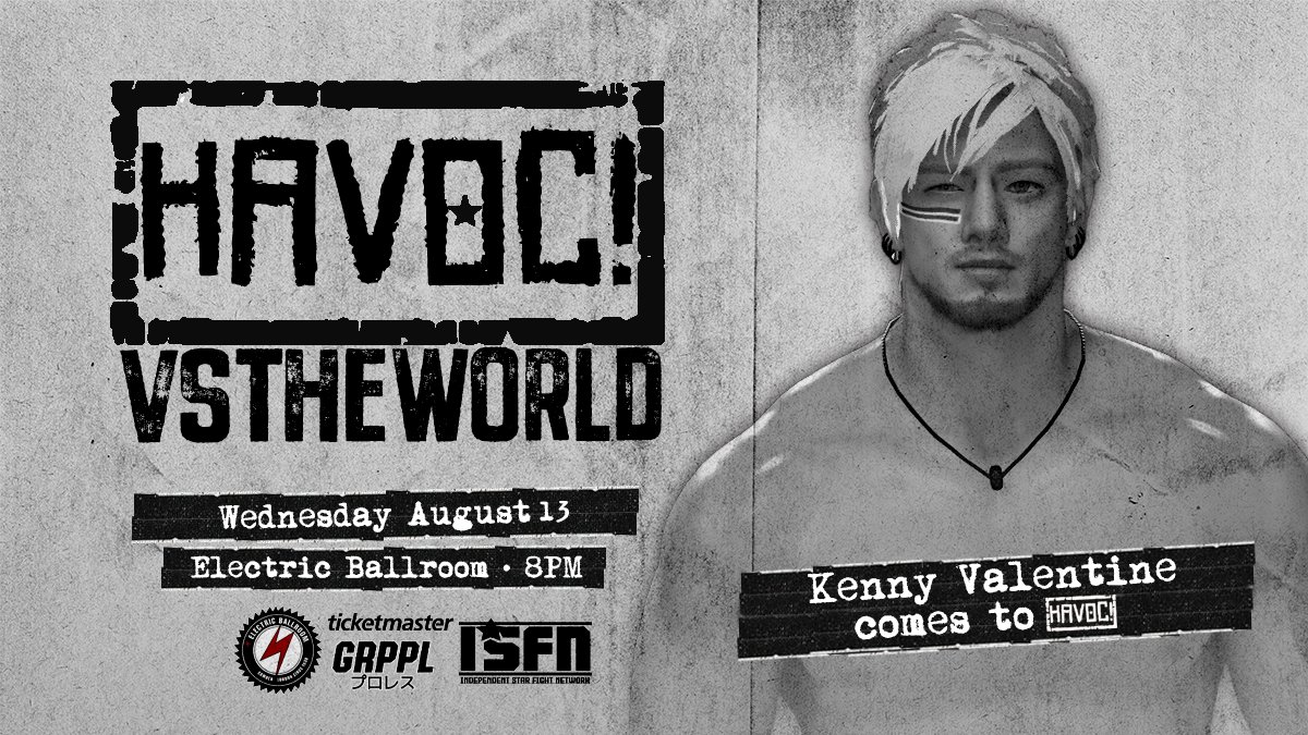 HAVOC! Pro (@havocpro2k) on Twitter photo *LONDON UPDATE*
Just Signed:
KENNY VALENTINE comes to LONDON
Plus:
Piper Goodish
Omari Kent
Dylan Travis
Alex Young
Ava
The Rejects
Alphie Parcher
Griffin Parcher
+more
Tix:
HAVOCVSTHEWRLD.EVENTBRITE.COM
Watch LIVE on <a href="/ISFN_2k/">Independent Star Fight Network</a>+!
Wed 8/13 - 8PM Eastern *LONDON UPDATE*
Just Signed:
KENNY VALENTINE comes to LONDON
Plus:
Piper Goodish
Omari Kent
Dylan Travis
Alex Young
Ava
The Rejects
Alphie Parcher
Griffin Parcher
+more
Tix:
HAVOCVSTHEWRLD.EVENTBRITE.COM
Watch LIVE on <a href="/ISFN_2k/">Independent Star Fight Network</a>+!
Wed 8/13 - 8PM Eastern