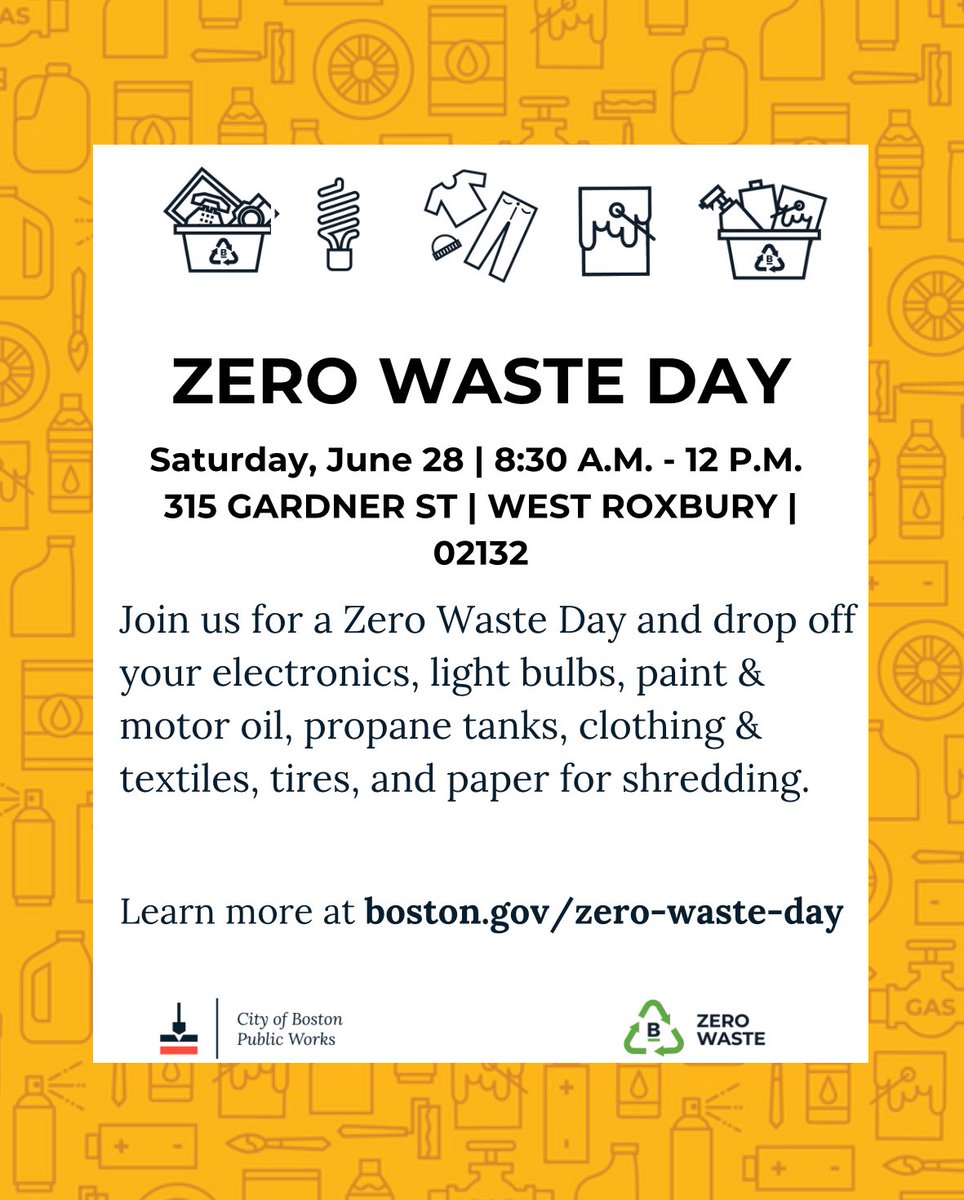 Zero Waste Day is Saturday, June 28, at 315 Gardner Street in West Roxbury, from 8:30 a.m. - 12 p.m. Visit boston.gov/zero-waste-day to learn more.

👔 Clothing and textiles
📺 Electronics
📄 Paper shredding
✅ And more!
