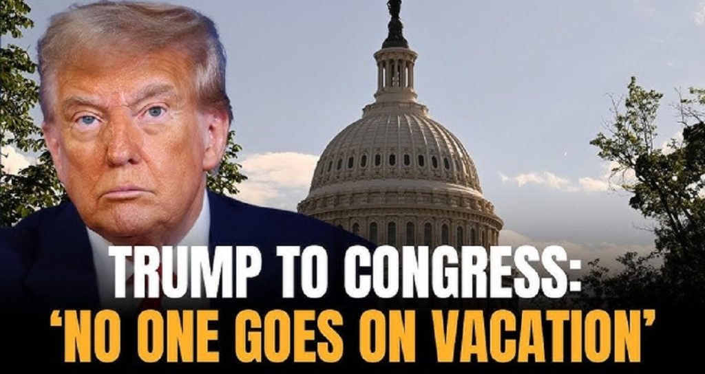TRUMP’S ULTIMATUM: NO BILL, NO VACATION — CONGRESS ON LOCKDOWN UNTIL THE JOB IS DONE

This isn’t politics. This is wartime protocol. President Donald J. Trump has just delivered a no-nonsense order to a sluggish, bloated Congress: pass the Big, Beautiful Bill — or prepare to rot