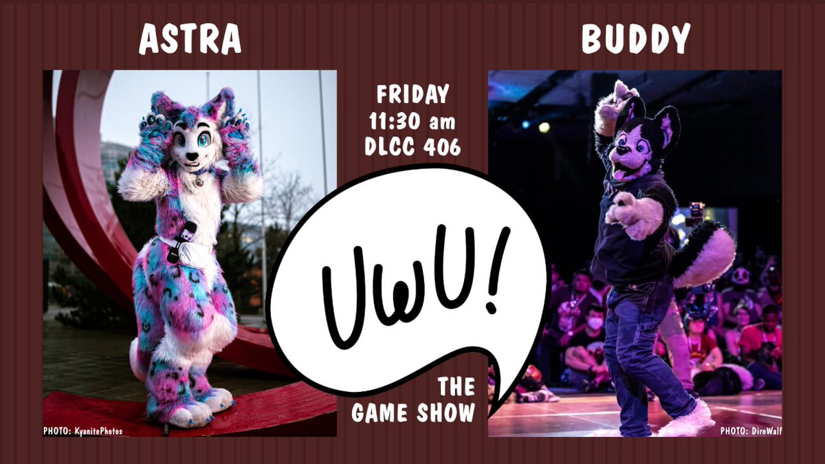 UwU: THE GAME SHOW!!!

Feat: <a href="/Astra_The_Kitty/">Astra</a> and <a href="/HiMyNameIsBuddy/">Buddy 🔜 himynameisbuddy 🦋</a> !!!!

AnthroCons Biggest charity game show marathon is back!

Contestants will be picked from raffle ticket sales with all proceeds going to the con charity! 

sched.co/25Gf2