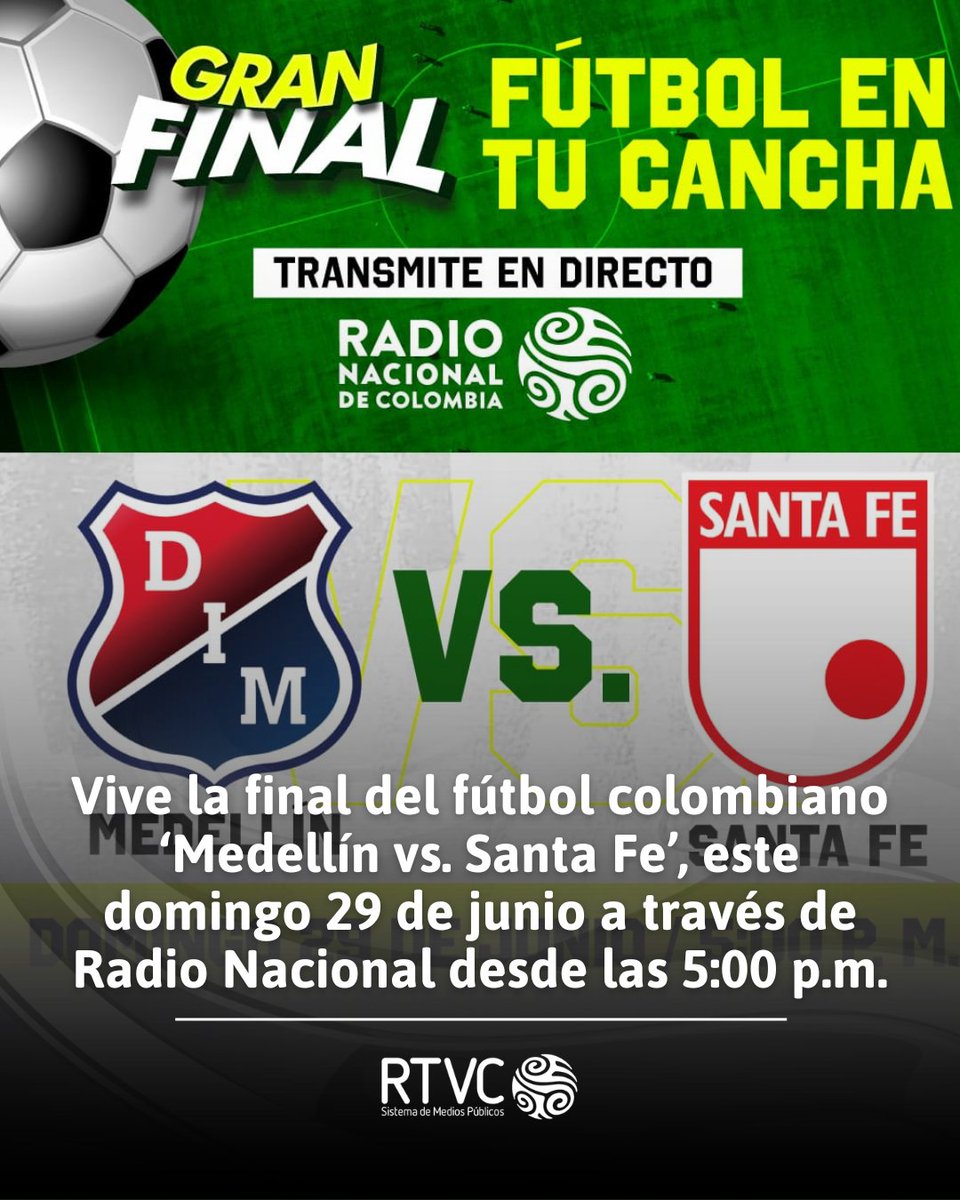 🏆 Este domingo 29 de junio, a las 5:00 p. m., vive la emoción de la final del fútbol colombiano <a href="/DIM_Oficial/">DIM</a> vs. <a href="/SantaFe/">Independiente Santa Fe</a> por <a href="/RadNalCo/">Radio Nacional CO</a> 📻📺.

El fútbol colombiano se vive en los medios públicos⚽🇨🇴