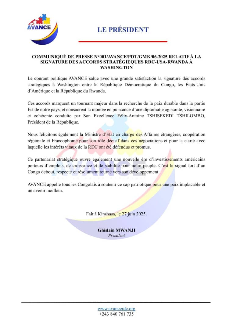 Le courant politique AVANCE salue avec une grande satisfaction la signature des accords stratégiques à Washington entre la République Démocratique du Congo, les États-Unis d’Amérique et la République du Rwanda.

Ces accords marquent un tournant majeur dans la recherche de la paix