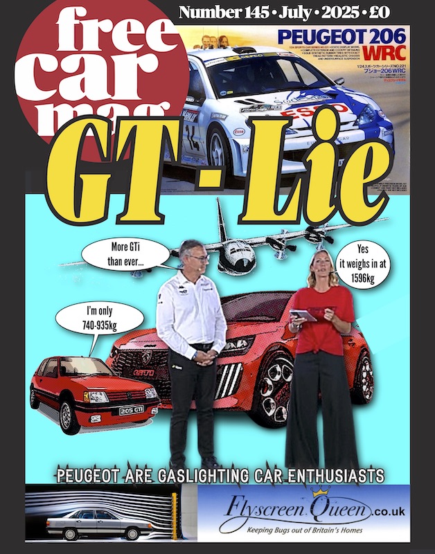 Free Car Mag (@freecarmag1) on Twitter photo Pug GTi isn’t a GTi anymore
Useful Products by <a href="/BulldogBDX/">BulldogBDX</a>
Pictures and stories by <a href="/Photos_KP/">Kiran Parmar</a>
Car Reviews by <a href="/Shahzad_Sheikh/">Brown Car Guy</a>
Books by <a href="/55th_Parallel/">David Milloy</a>
Books by <a href="/CorriganMJ/">Matthew Corrigan</a>
Standing up for Motorists
<a href="/TheABD/">𝗔𝗕𝗗 🇬🇧 🚘</a>
<a href="/ABD_Sussex/">ABD_Sussex</a>
<a href="/NetZeroWatch/">Net Zero Watch</a>
<a href="/FairFuelUK/">.</a> Pug GTi isn’t a GTi anymore
Useful Products by <a href="/BulldogBDX/">BulldogBDX</a>
Pictures and stories by <a href="/Photos_KP/">Kiran Parmar</a>
Car Reviews by <a href="/Shahzad_Sheikh/">Brown Car Guy</a>
Books by <a href="/55th_Parallel/">David Milloy</a>
Books by <a href="/CorriganMJ/">Matthew Corrigan</a>
Standing up for Motorists
<a href="/TheABD/">𝗔𝗕𝗗 🇬🇧 🚘</a>
<a href="/ABD_Sussex/">ABD_Sussex</a>
<a href="/NetZeroWatch/">Net Zero Watch</a>
<a href="/FairFuelUK/">.</a>