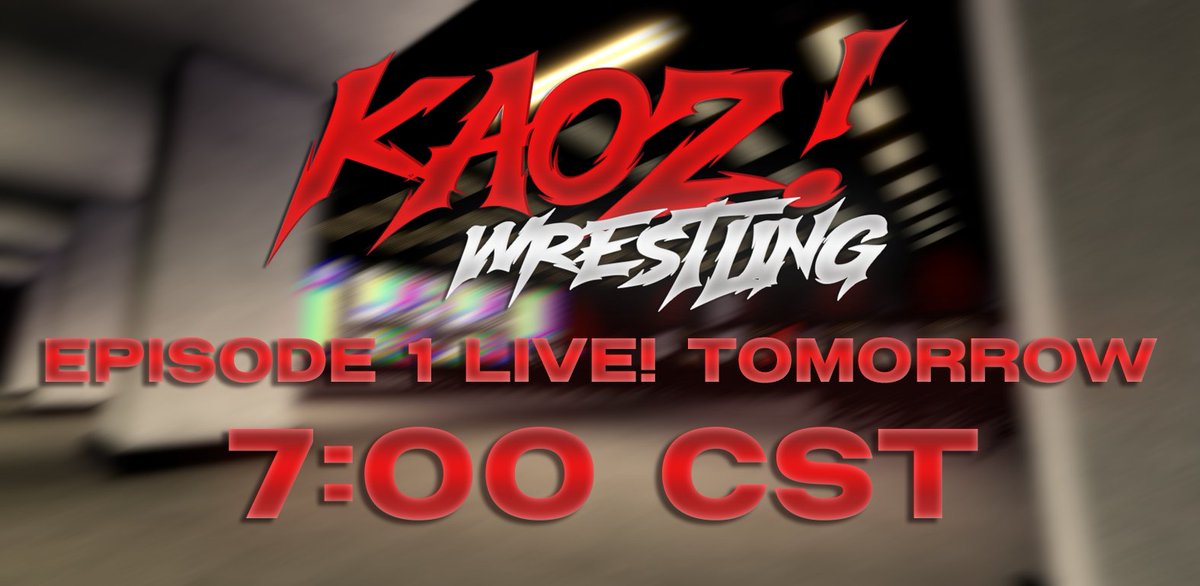 [KAOZ! Wrestling]
Tomorrow, KAOZ! Wrestling kicks off episode 1 live on SpaceTV! Come catch our show at 7 CST!