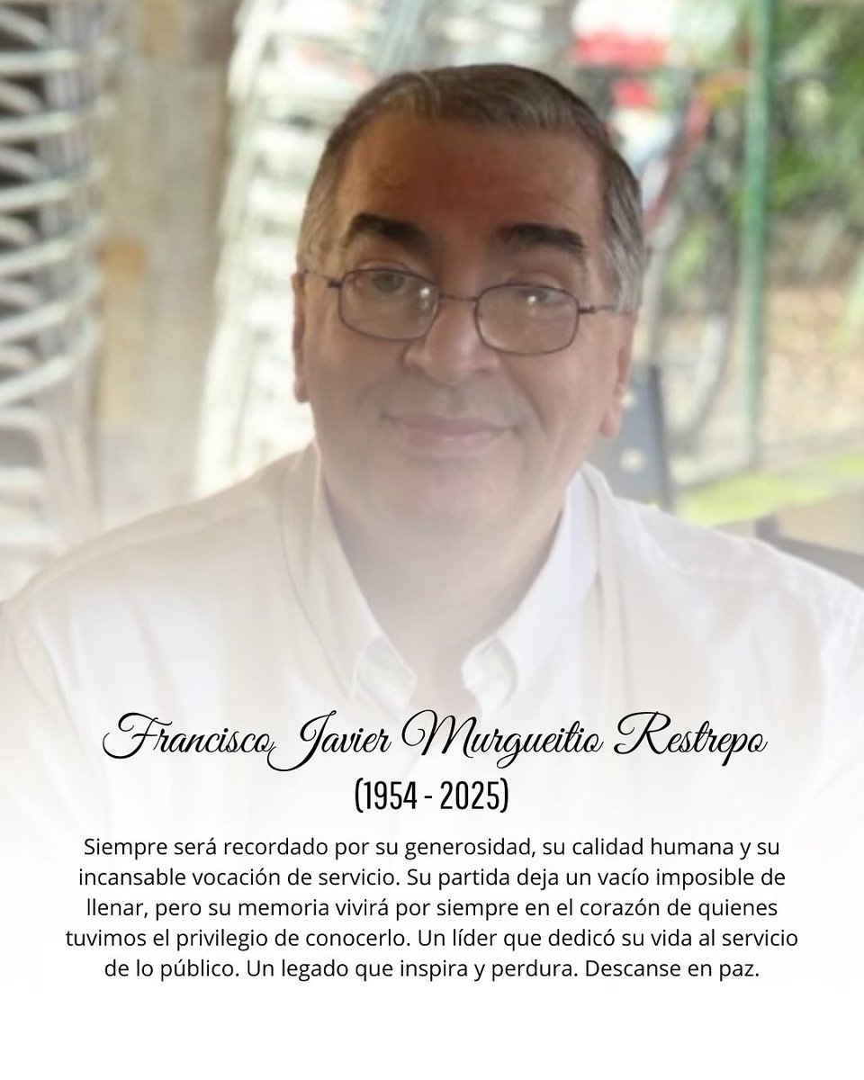 Francisco Javier Murgueitio Restrepo (1954-2025) 
Una vida al servicio de lo público. Un legado que perdura.