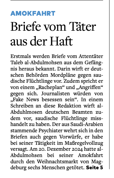 🔴Exklusiv: Der Magdeburg-Attentäter Taleb al-Abdulmohsen schickte regelmäßig Briefe aus dem Gefängnis. Einer ging an meinen <a href="/investigativ_de/">Axel Springer Investigativ</a>-Kollegen <a href="/dirkbanse/">Dirk Banse</a>. Die ganze Recherche von Dirk und <a href="/MartinLutzWELT/">Martin Lutz</a> ab morgen in <a href="/WELTAMSONNTAG/">WELT AM SONNTAG</a>.