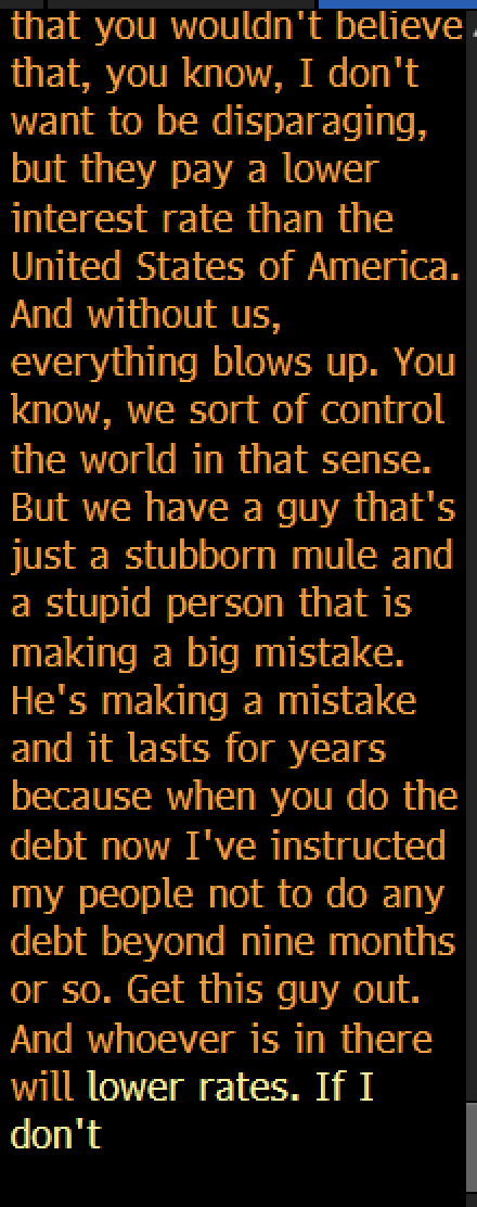 At a press conference this afternoon Trump said that he had "instructed his people to not issue any debt beyond 9 months".  It must be nonsense but he did say it.  Cancelling 3.3 TN of coupon auctions scheduled for the next 9 months would cause the US dollar to collapse.