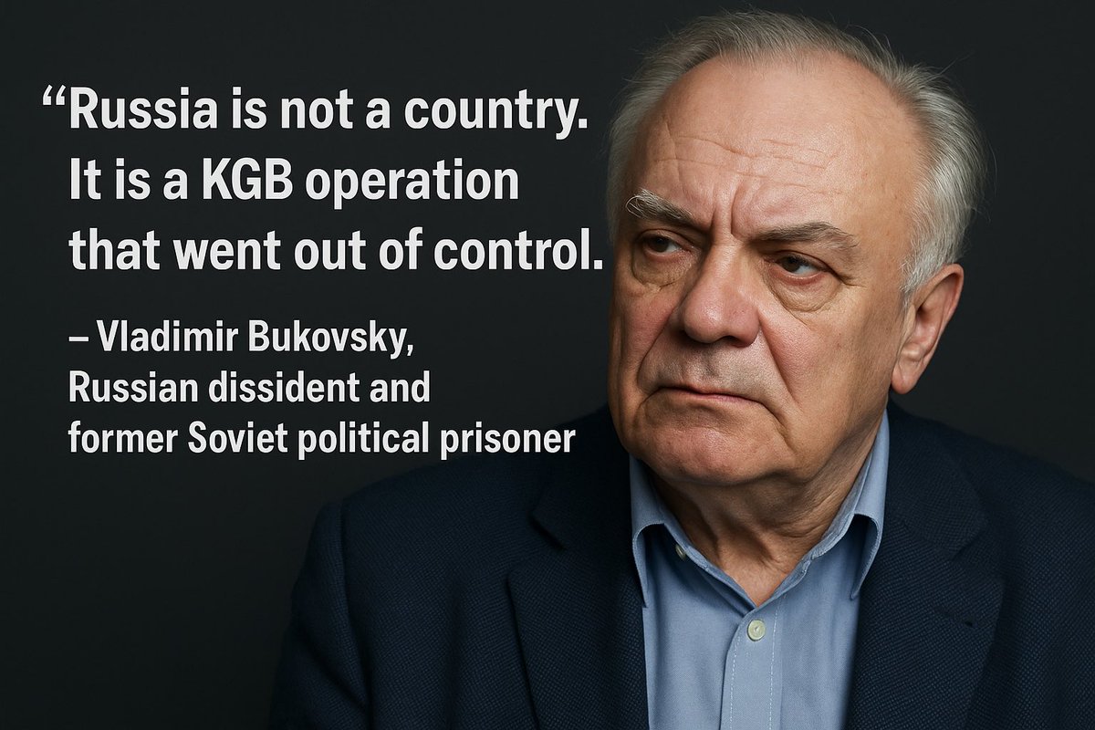 "Russia is not a country. It is a KGB operation that went out of control.”

- Vladimir Bukovsky, Russian dissident and former Soviet political prisoner