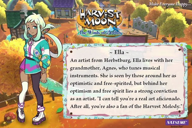 Ella made her debut in Harvest Moon: The Winds of Anthos and returns in Harvest Moon: Home Sweet Home Special Edition when she visits the village of Alba. 

Can’t wait to meet her? Play Harvest Moon: The Winds of Anthos on consoles and PC today!