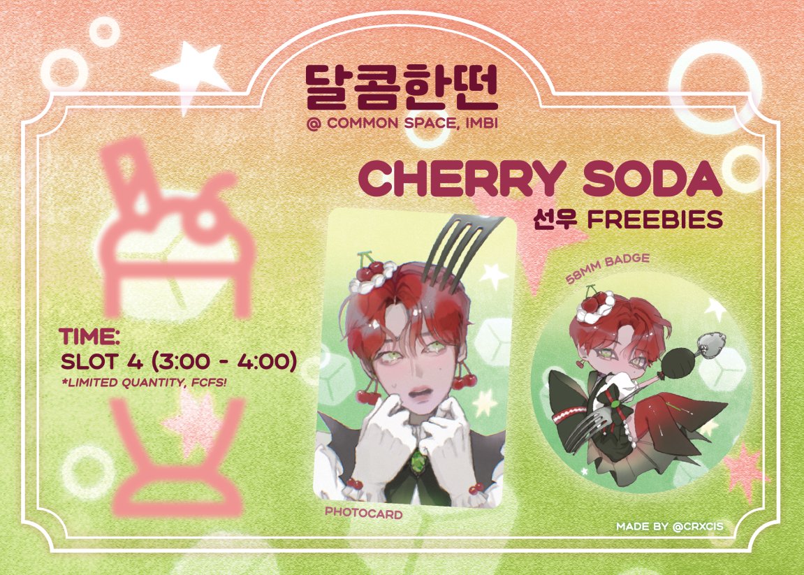 crxcis' freebies! 
#달콤한떤_InKL

📍:  common space, imbi  
⌛️: slot 4 (3:00 pm-4:00pm)    
(VERYY limited qty)

i won't be there in person, but tyuu will help give out my freebies! say hi to them ^^