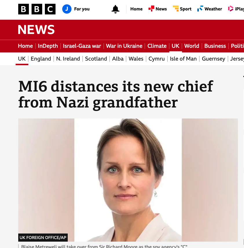 The UK's MI6 spy agency admits its new chief, Blaise Metreweli, is the granddaughter of a leading Ukrainian Nazi.

And there I was thinking Ukraine's long ties to Nazism were nothing more than a Kremlin talking point.