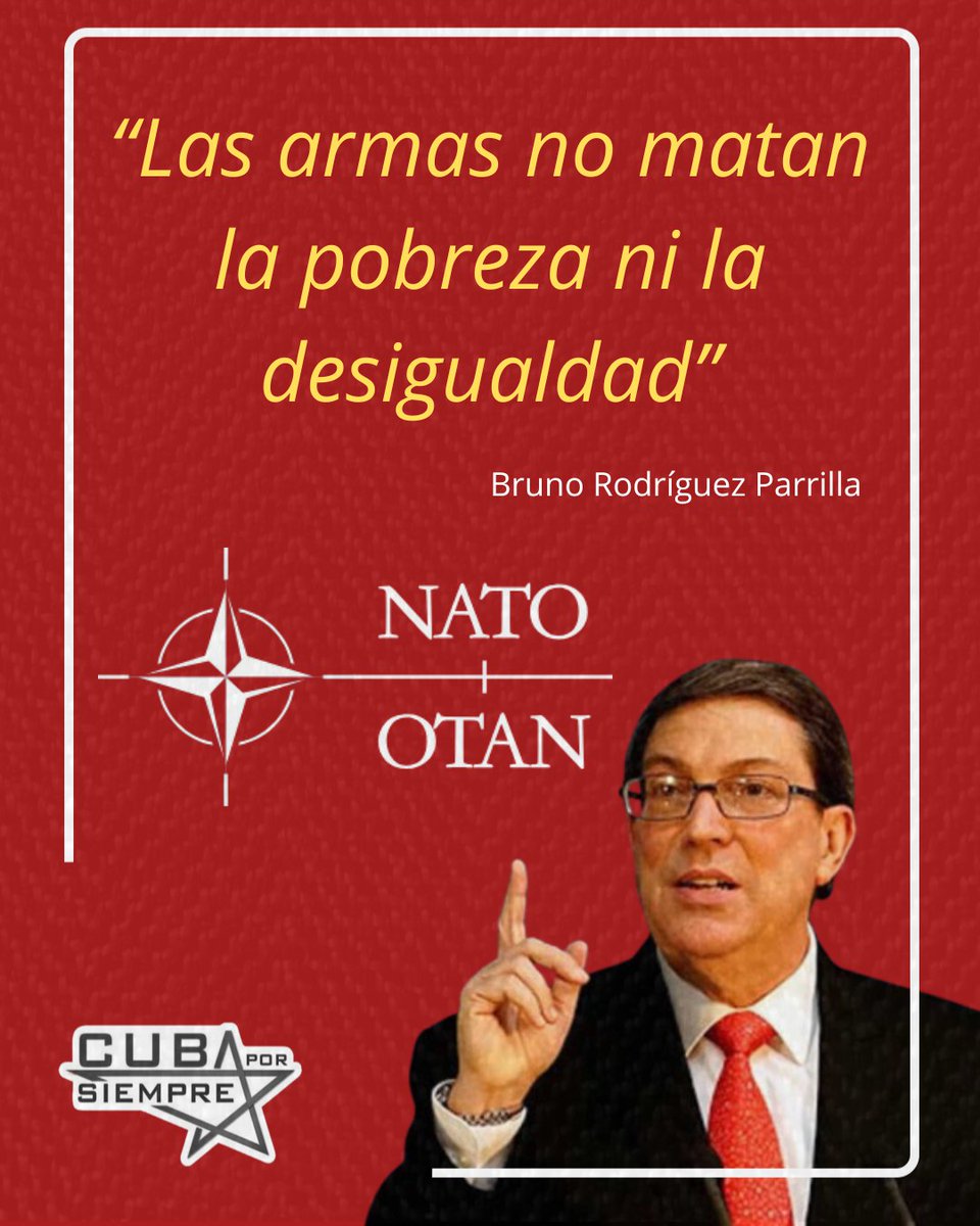 Ministro de Exteriores de Cuba denuncia el militarismo de la OTAN aumentando el presupuesto para la guerra en detrimento de la inversión social y amenazando la paz mundial.