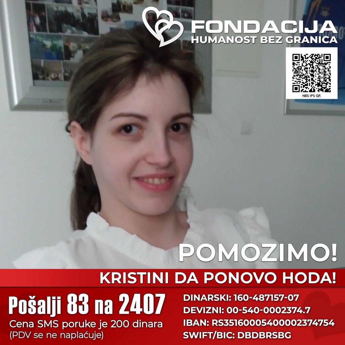 Kristina je još kao beba dobila grčenje mišića celog tela i ubrzo se cela deformisala sa prognozom da će život provesti kao biljka. 

Pomozimo!

Pošalji SMS!
83 na 2407

Skeniraj i doniraj:
NBS IPS QR kod

E-Doniraj - VISA, MasterCard, PayPal:
fondacija.rs/korisnik/293/p…