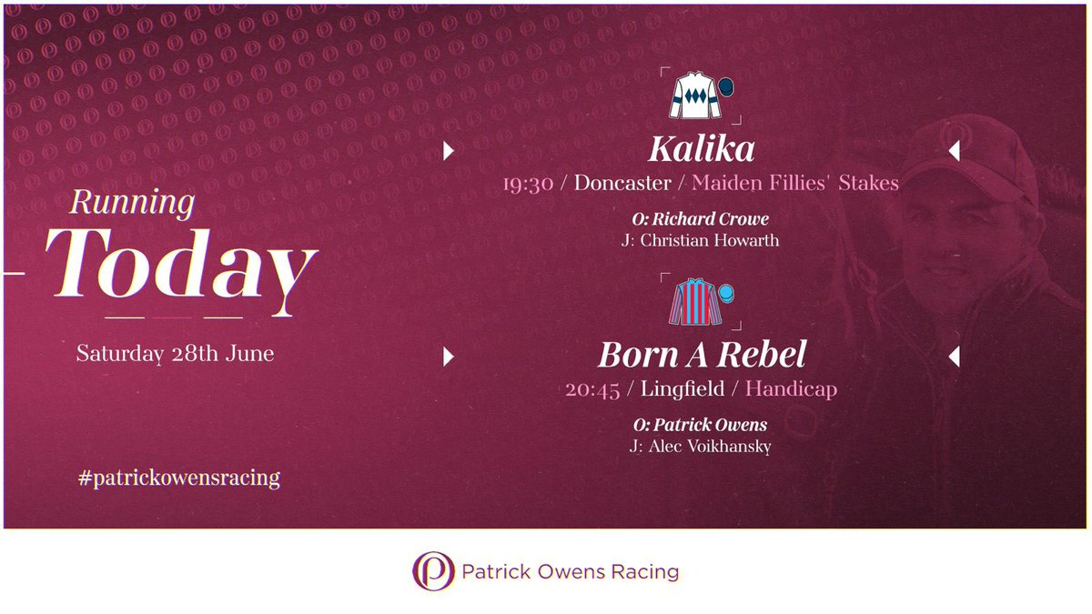 Running today:

🏇🏻 Kalika | Doncaster | 7.30pm
🏇🏻 Born A Rebel | Lingfield | 8.45pm

#PatrickOwensRacing