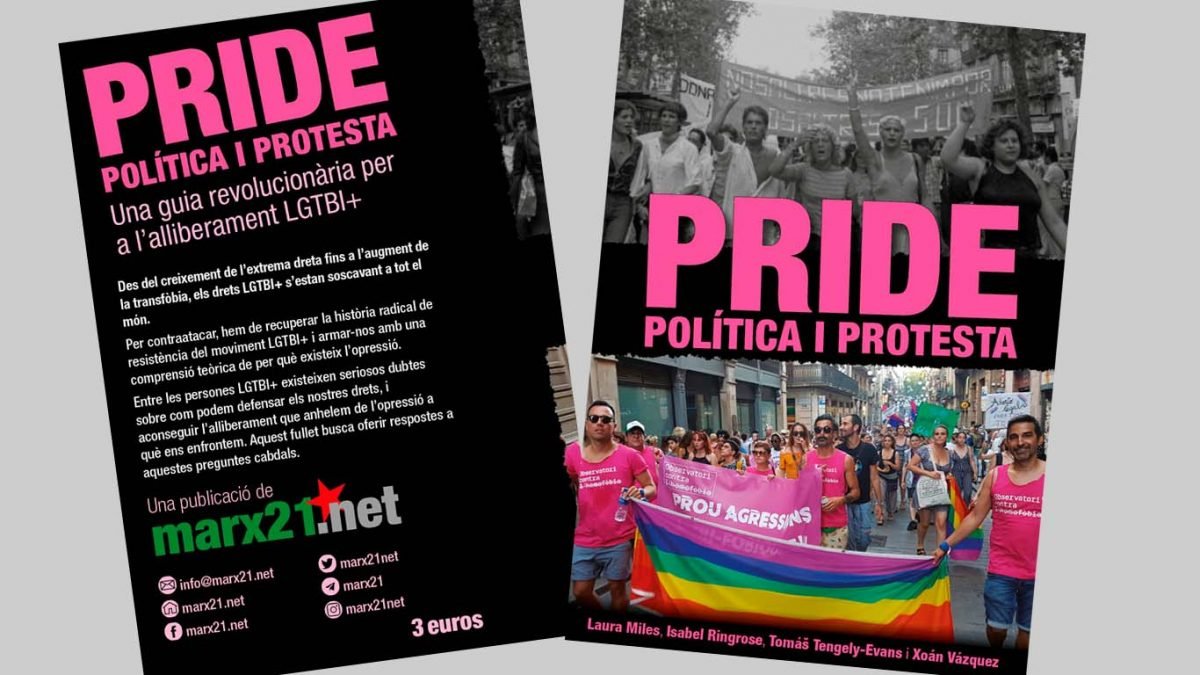 Fullet: Pride, política i protesta
Tindrem aquest fullet, que ofereix una explicació marxista de les arrels de l’homofòbia i la transfòbia.
Argumenta que per aconseguir un alliberament genuí, cal construir una oposició unitària davant els atacs contra les persones LGTBI+ . 3/3