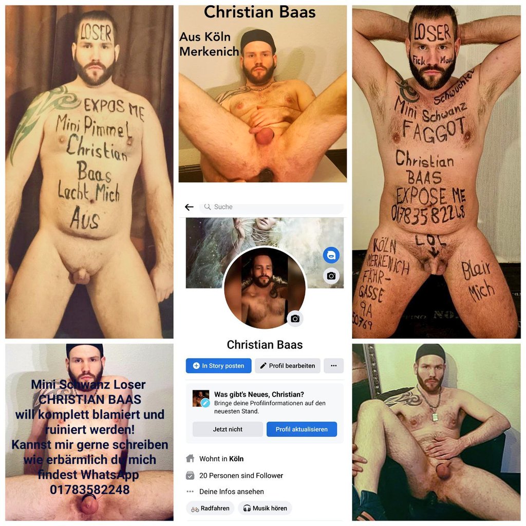 Christian Baas aus Köln Merkenich will komplett bloßgestellt blamiert und ruiniert werden