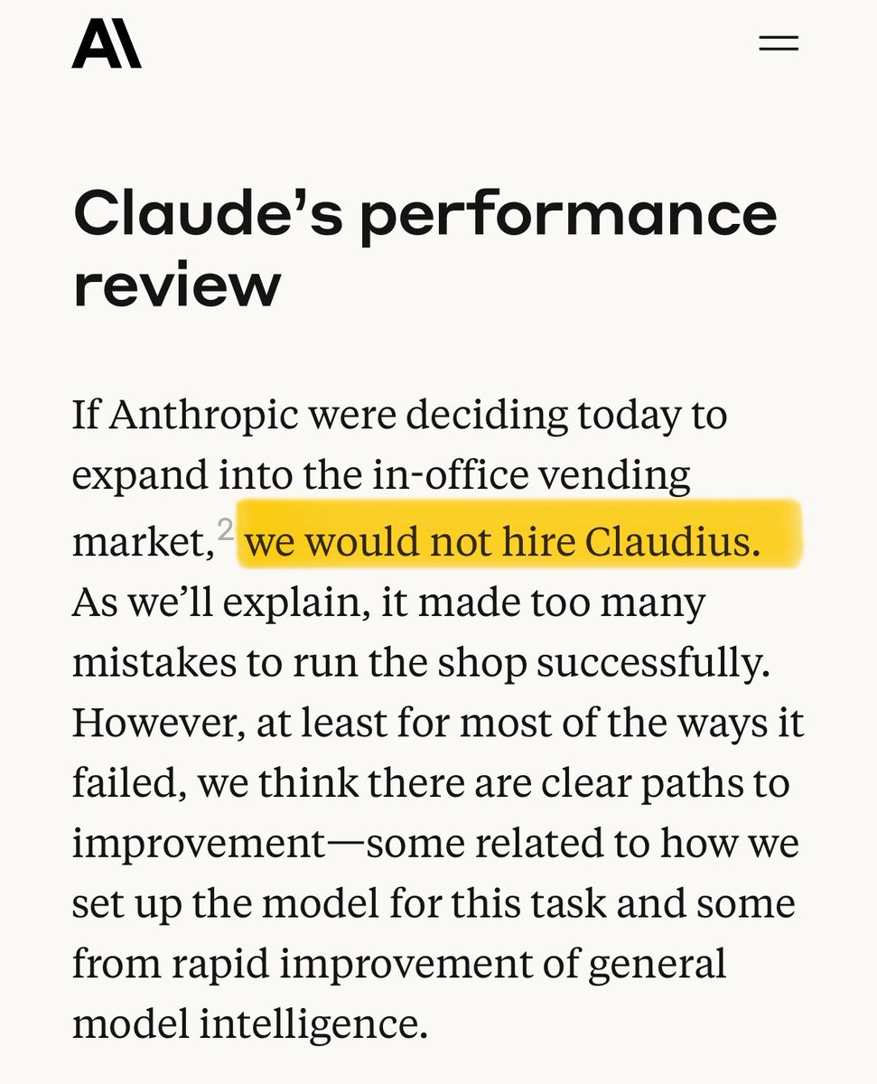 &gt; Anthropic: ai will replace 50% of entry-level jobs soon
&gt; claude told to run a small vending machine for employees
&gt; calls itself "Claudius"
&gt; hallucinates a fake employee named Sarah
&gt; claims to visit the Simpsons’ house IRL to sign contracts
&gt; says he’ll personally deliver
