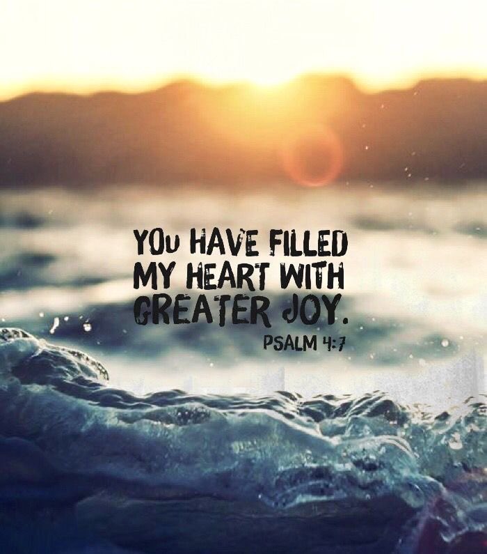 You have put gladness in my heart, more than in the season that their grain and wine increased.

Psalm 4:7