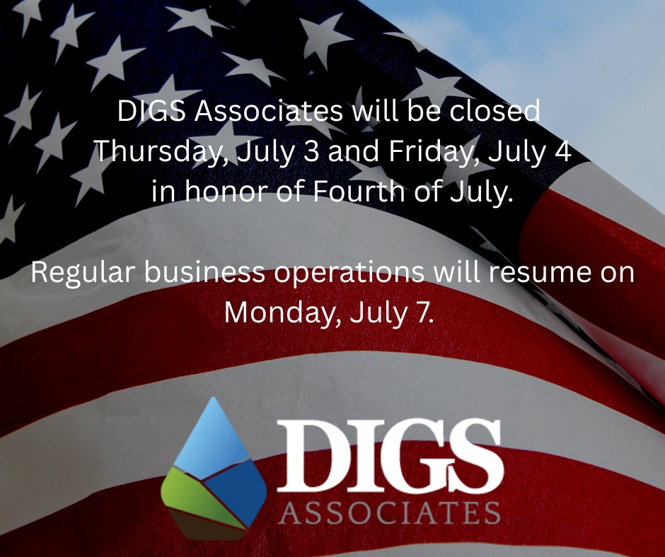 In honor of Fourth of July <a href="/DIGSAssociates/">DIGS Associates</a> will be closed on Thursday, July 3 and Friday, July 4.
We hope to take this time off to reflect on the values of freedom and independence that shape our country. Wishing you a safe and meaningful holiday spent with family and friends!