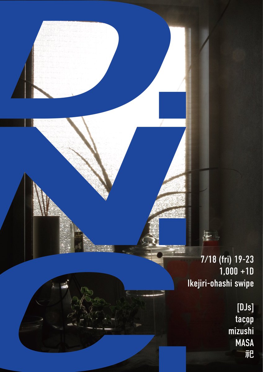 7月18日19-23 ¥1,000 ＋ 1D
@ SWIPE池尻大橋
DANCEの「D.N.C.」やります...🩵

dance genre ：shuffle, cutting shapes, house and more !!