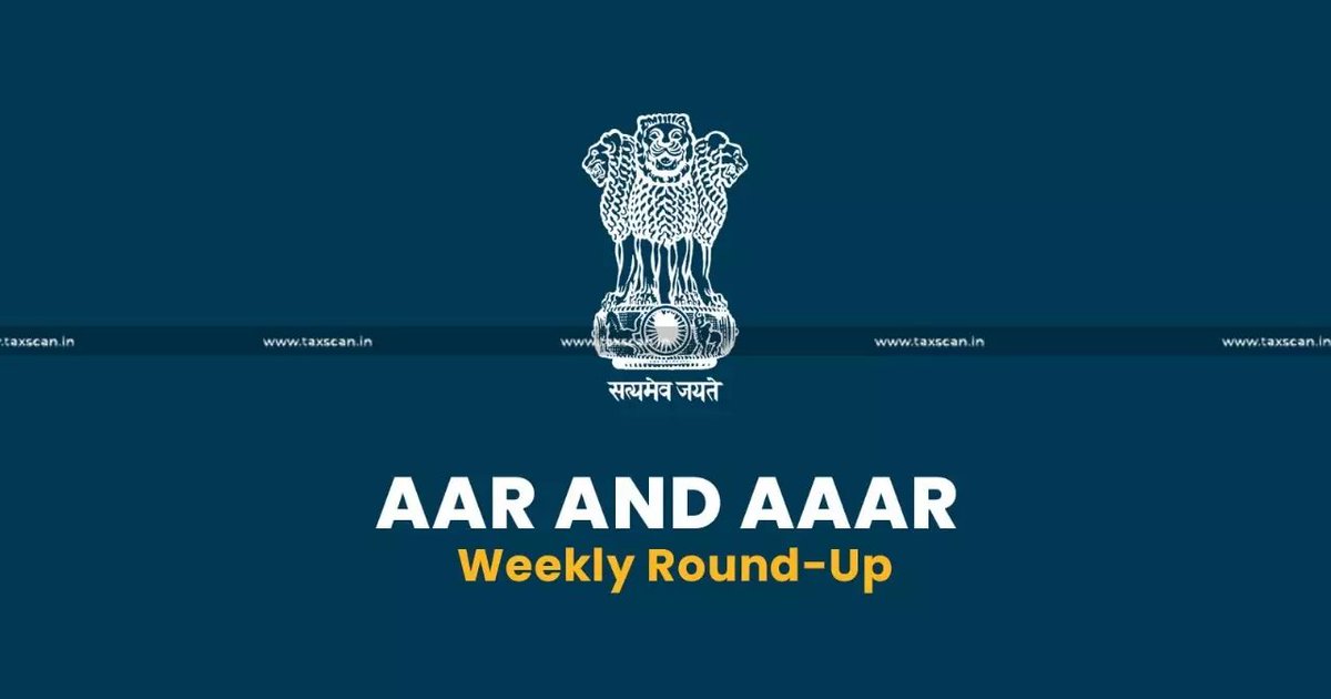 tax_scan's tweet image. AAR and AAAR Weekly Round Up

#aar #aaar #aarandaaarweeklyroundup #weeklyroundup #taxscan #taxnews 

taxscan.in/top-stories/aa…