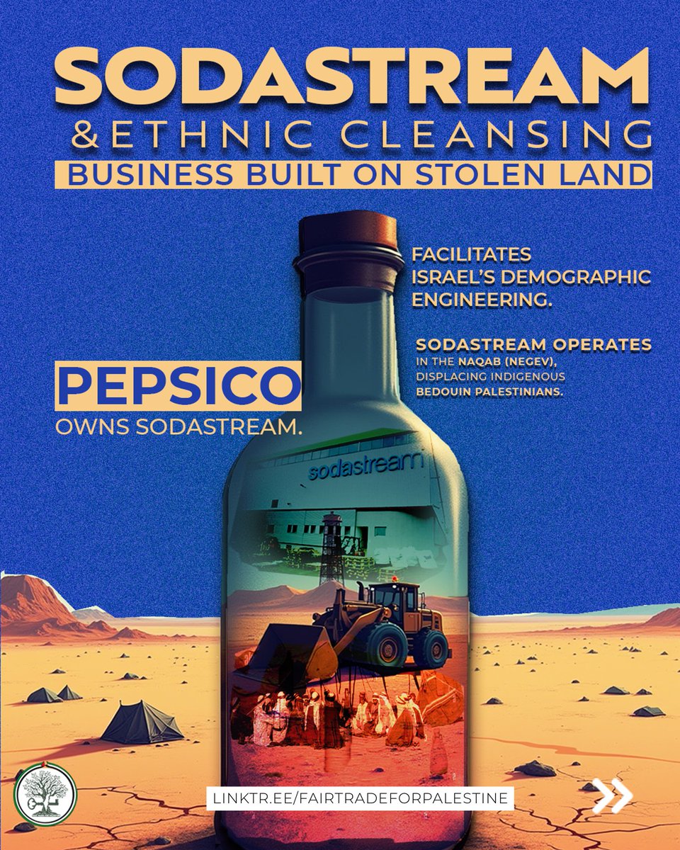 ftp_movement's tweet photo. 🚨 SodaStream = Ethnic Cleansing
Built on stolen land, displacing indigenous Bedouin Palestinians in the Naqab.
💥 Owned by "PepsiCo", SodaStream facilitates Israel’s demographic engineering.
❌ Boycott apartheid profits.
#BoycottSodaStream #PepsiCo #BDS https://t.co/lXkOOwRjdn