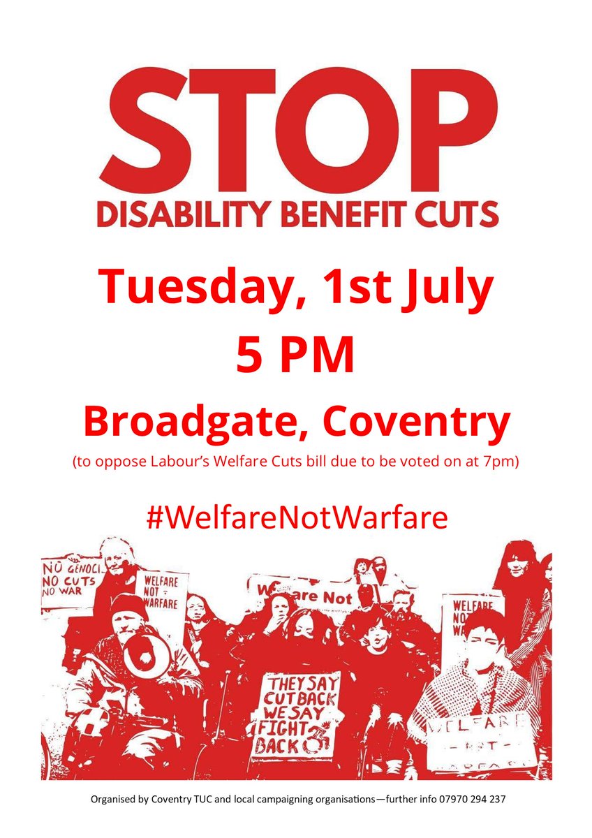 coventrytuc's tweet image. #Labour's cruel welfare cuts will create an unfair two-tier system and will make it more difficult for disabled people in future entering work, college and university. As MPs vote, join trades unionists and campaigners to protest at 5 pm, Tuesday 1st July in #Coventry #PIP #UC