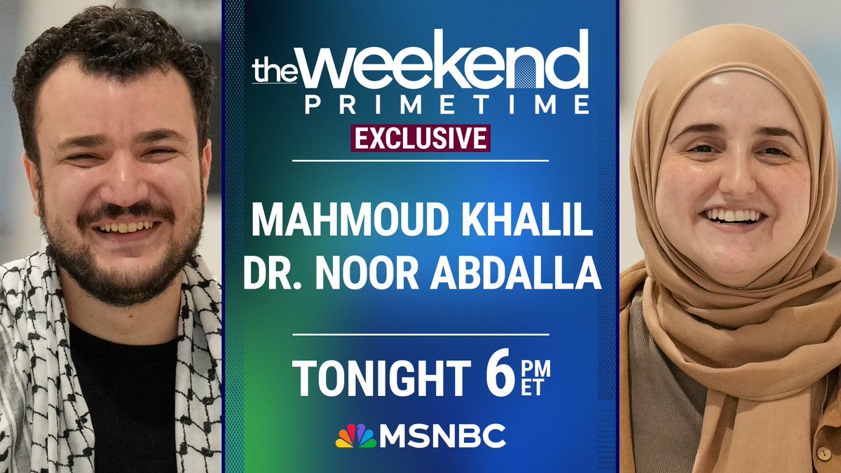 MSNBC Public Relations (@msnbcpr) on Twitter photo TONIGHT: <a href="/ahylton26/">Antonia Hylton</a>, <a href="/AymanM/">Ayman</a> and <a href="/crampell/">Catherine Rampell</a> will speak with Mahmoud Khalil and his wife Dr. Noor Abdalla in an exclusive joint interview following Khalil’s release from immigration detention.
Tune in to “The Weekend: Primetime” tonight at 6 p.m. ET on <a href="/MSNBC/">MSNBC</a>. TONIGHT: <a href="/ahylton26/">Antonia Hylton</a>, <a href="/AymanM/">Ayman</a> and <a href="/crampell/">Catherine Rampell</a> will speak with Mahmoud Khalil and his wife Dr. Noor Abdalla in an exclusive joint interview following Khalil’s release from immigration detention.
Tune in to “The Weekend: Primetime” tonight at 6 p.m. ET on <a href="/MSNBC/">MSNBC</a>.