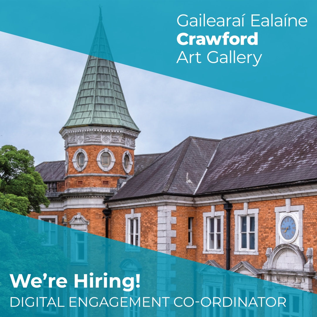 WE’RE HIRING!

Crawford Art Gallery is seeking a Digital Engagement Co-ordinator!

Closing date for receipt of applications is 12 noon Monday 14 July 2025.

For more information, visit crawfordartgallery.ie/vacancies/