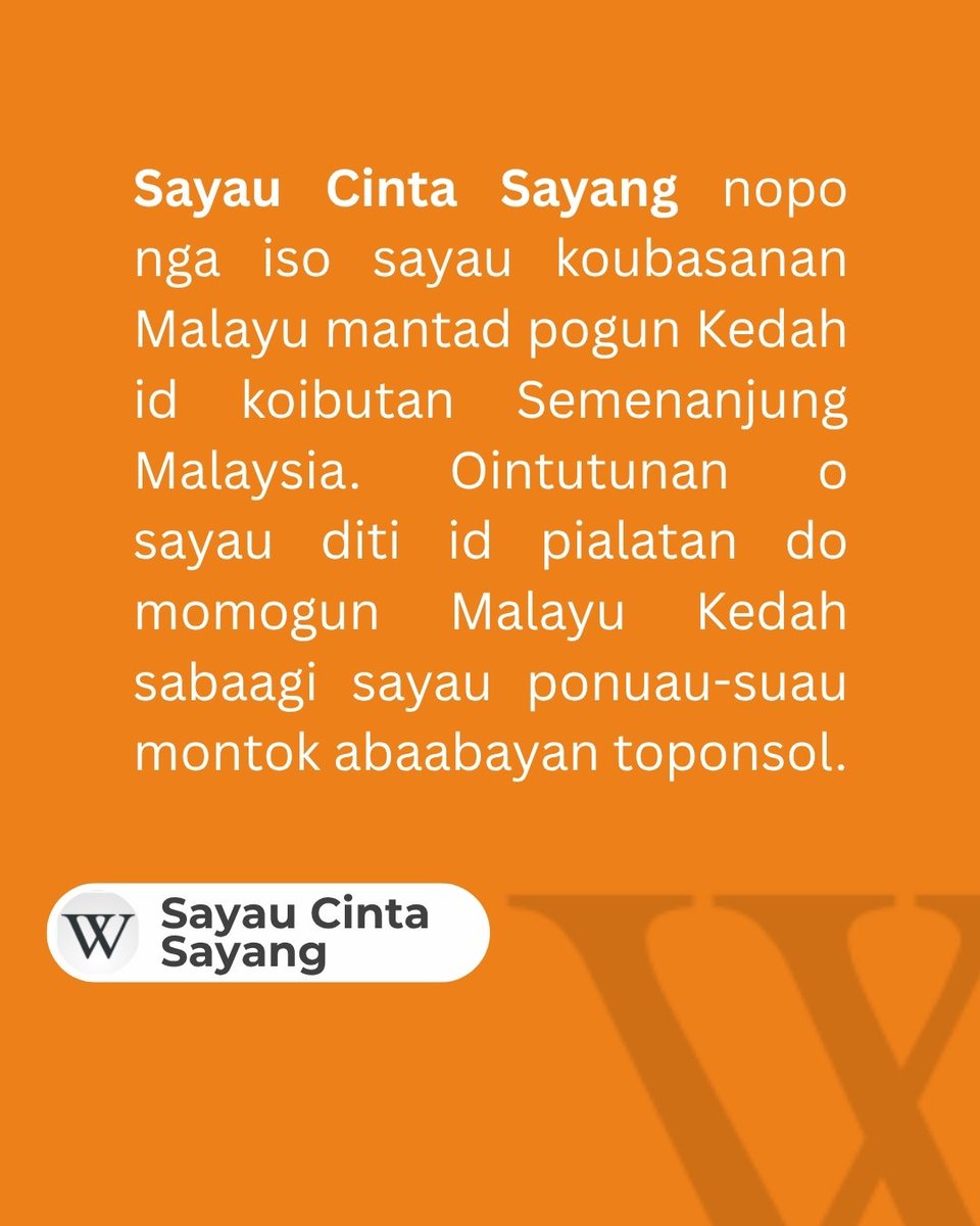 Sayau Cinta Sayang nopo nga iso sayau koubasanan Malayu mantad pogun Kedah.

Basao' potilombus kokomoi Sayau Cinta Sayang id w.wiki/Eb22

#kedah
#wikipediaboroskadazandusun