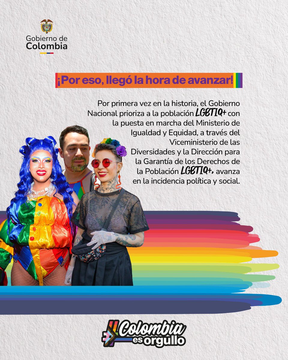 La lucha de la comunidad LGBTIQ+ es constante y valiente. Enfrentan obstáculos diarios, discriminación y diferentes tipos de violencias por prejuicio, pero hoy desde el Gobierno Nacional les decimos que llego la hora de seguir avanzando con fuerza y con orgullo.